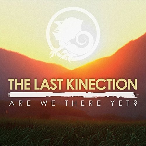 Are We There Yet? The Last Kinection