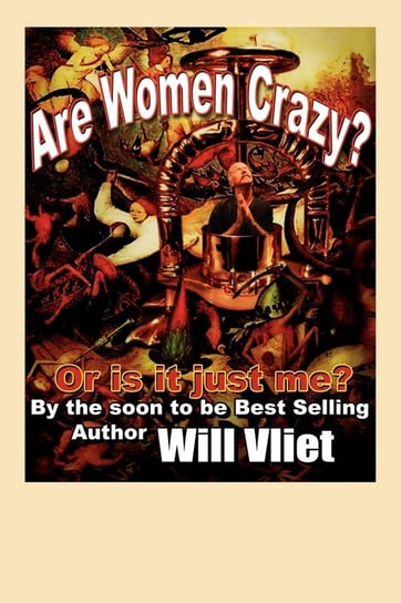 Are Women Crazy? Vliet Will
