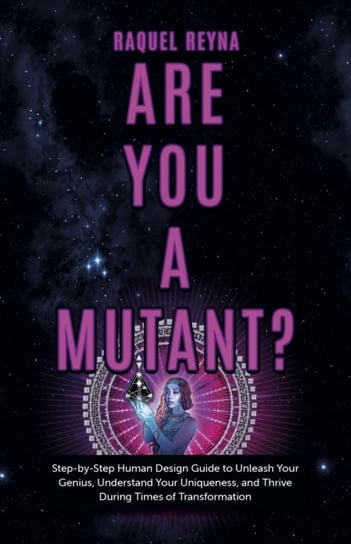 Are You a Mutant? Raquel Reyna