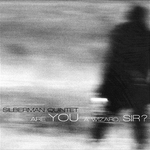 Are You a Wizard, Sir? Silberman Quintet