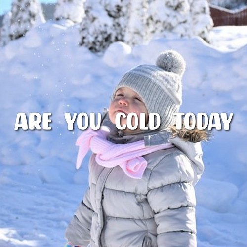 Are You Cold Today Luc Huy, LalaTv