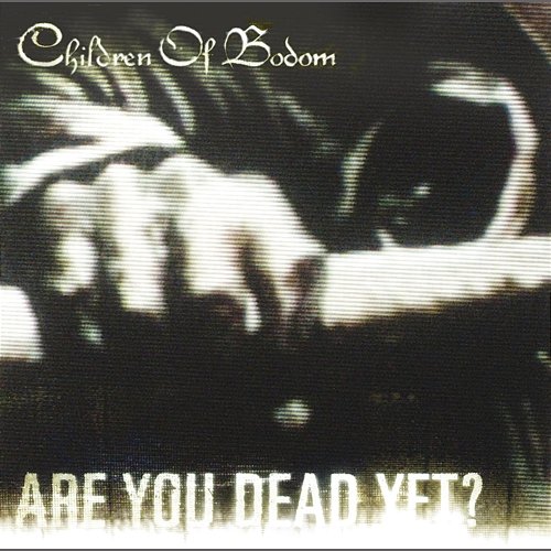 Are You Dead Yet? Children Of Bodom