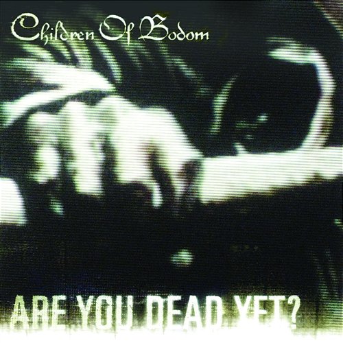 Are You Dead Yet? Children Of Bodom