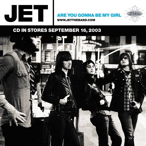 Are You Gonna Be My Girl Jet
