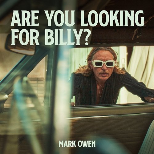 Are You Looking For Billy? Mark Owen