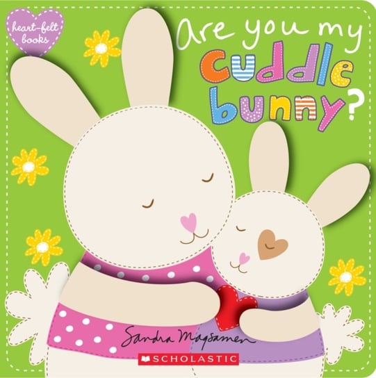 Are You My Cuddle Bunny? (heart-felt books) Sandra Magsamen