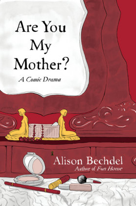 Are You My Mother? Bechdel Alison