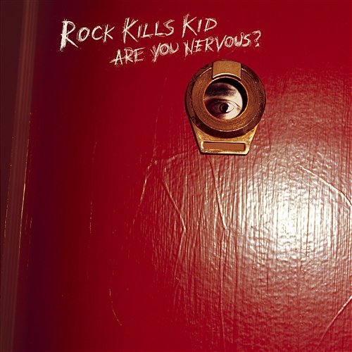 Are You Nervous? Rock Kills Kid