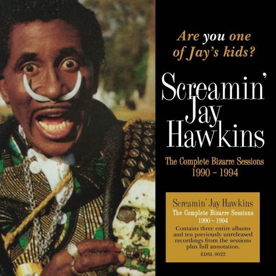 Are You One Of Jay's Kids? The Complete Bizarre Sessions 1990-94 Screamin' Jay Hawkins