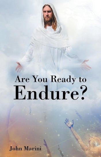 Are You Ready to Endure? Marini John