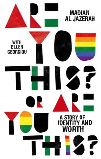 Are You This? Or Are You This?: A Story of Identity and Worth Madian Al Jazerah