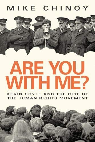 Are You With Me?: Kevin Boyle and the Rise of The Human Rights Movement Mike Chinoy