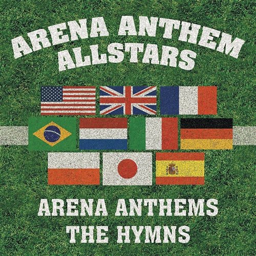 Arena Anthems - The Hymns Arena Anthem Allstars