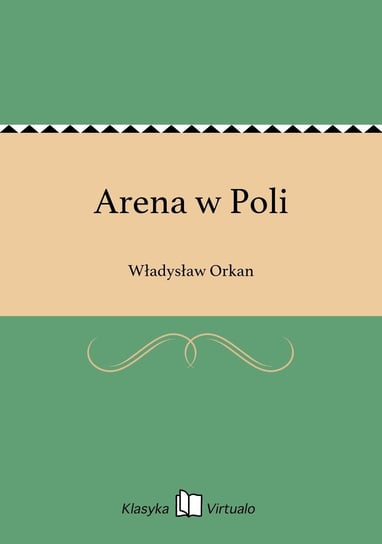 Arena w Poli - ebook epub Orkan Władysław