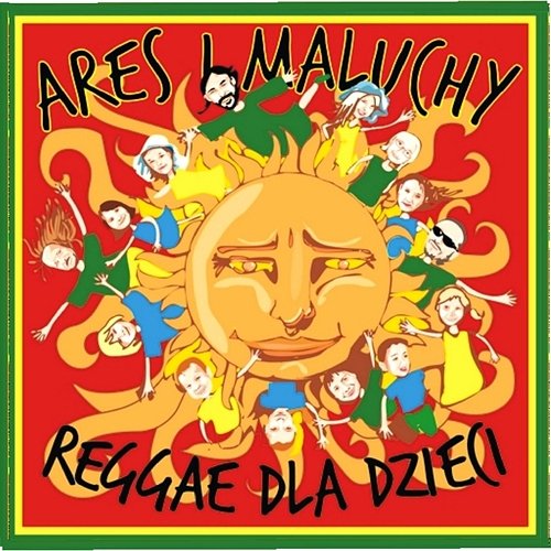 Ares Chadzinikolau i Maluchy: Reggae dla dzieci Ares Chadzinikolau