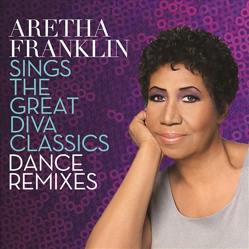 Aretha Franklin Sings the Great Diva Classics: Dance Remixes Aretha Franklin