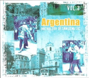 Argentina: Antology Of Tango Music. Volume 2 Various Artists