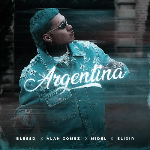 ARGENTINA Midel, Alan Gomez feat. Elixir, Blessd