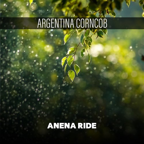 Argentina Corncob Anena Ride