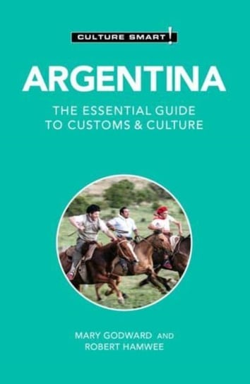 Argentina - Culture Smart!: The Essential Guide to Customs & Culture Kuperard