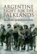 Argentine Fight for the Falklands Middlebrook Martin