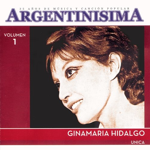 ARGENTINISIMA VOL.1 - UNICA Ginamaría Hidalgo
