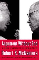 Argument Without End: In Search of Answers to the Vietnam Tragedy Mcnamara Robert S., Blight James G., Brigham Robert K.