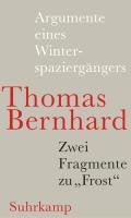 Argumente eines Winterspaziergängers Bernhard Thomas