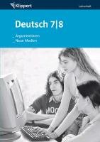 Argumentieren / Neue Medien. Lehrerheft (7. und 8. Klasse) Kreische A.