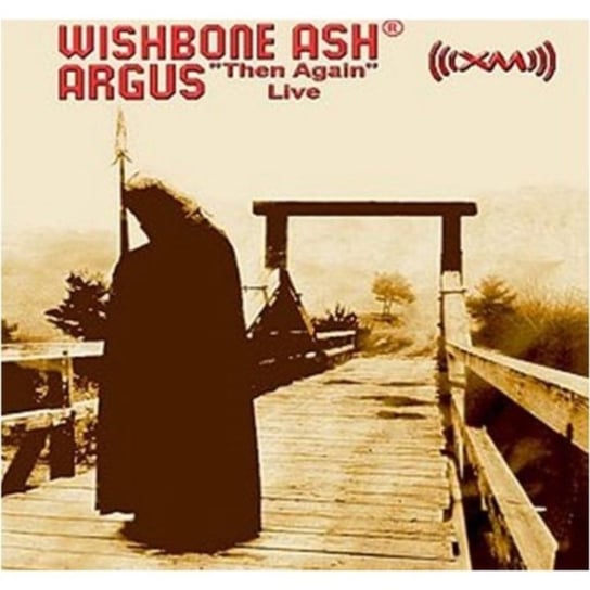 Argus - Then Again: Live Wishbone Ash