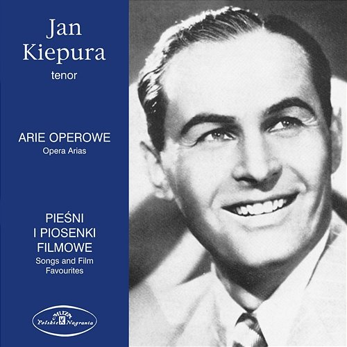 Arie operowe, pieśni, piosenki filmowe Jan Kiepura