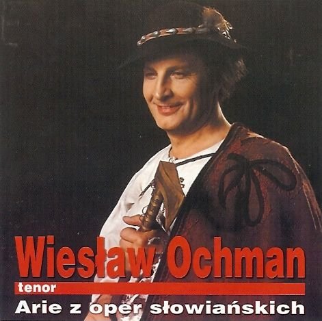 Arie z Oper Słowiańskich Ochman Wiesław