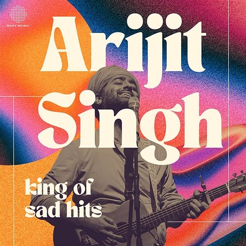 Arijit Singh - King of Sad Hits Arijit Singh