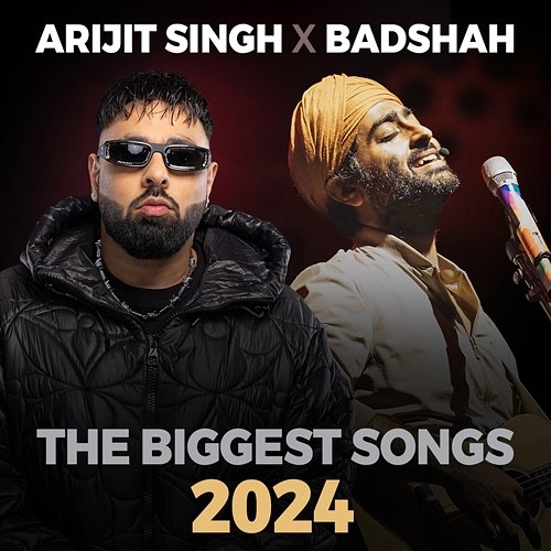 Arijit Singh X Badshah The Biggest Songs 2024 Badshah