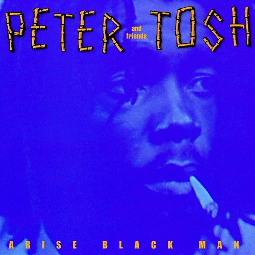 Arise Black Man Peter Tosh