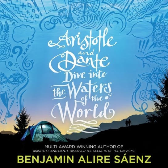 Aristotle and Dante Dive Into the Waters of the World Alire Saenz Benjamin