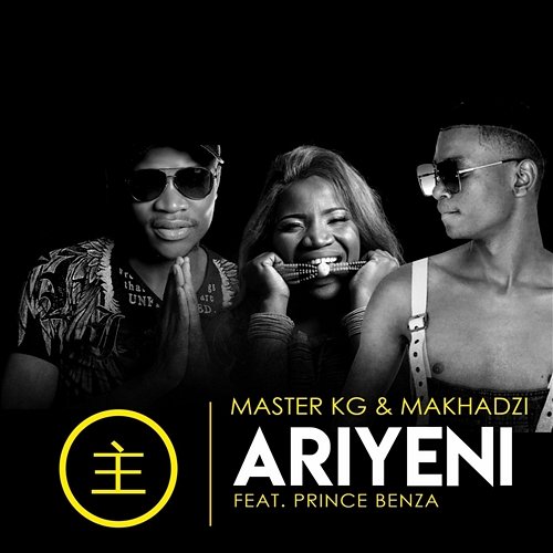 Ariyeni Master KG and Makhadzi feat. Prince Benza