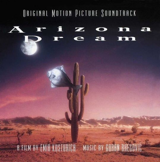 Arizona Dream (Original Motion Picture Soundtrack) Various Artists