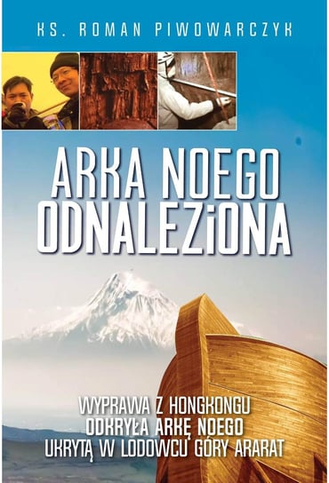 Arka Noego odnaleziona Piwowarczyk Roman