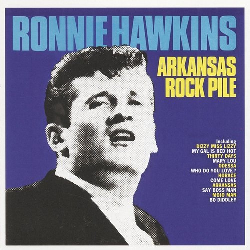 Arkansas Rockpile Ronnie Hawkins