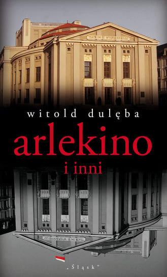 Arlekino i inni Dulęba Witold