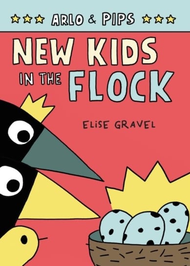 Arlo & Pips #3: New Kids in the Flock Elise Gravel