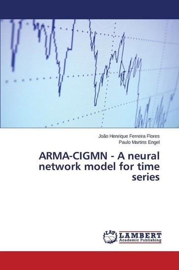 ARMA-CIGMN - A neural network model for time series Flores João Henrique Ferreira