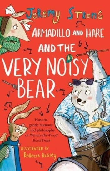 Armadillo and Hare and the Very Noisy Bear Strong Jeremy