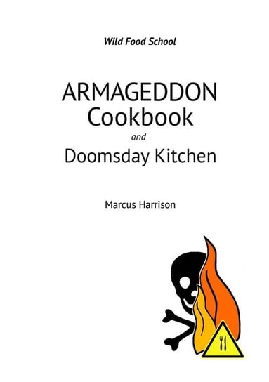 Armageddon Cookbook and Doomsday Kitchen Harrison Marcus