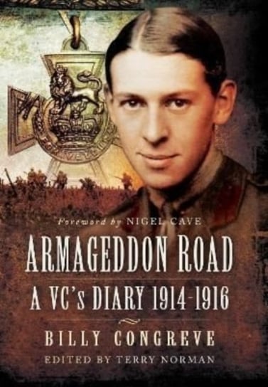 Armageddon Road: A VC's Diary 1914-1916 Billy Congreave