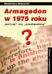 Armagedon w 1975 Roku. "Możliwy" czy "Prawdopodobny"? Bednarski Włodzimierz