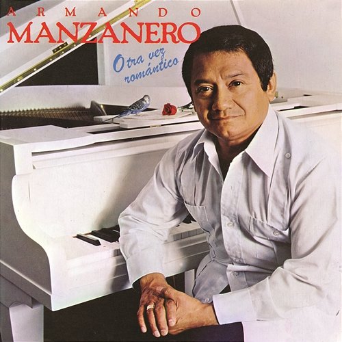 Armando Manzanero Otra Vez Romántico Armando Manzanero