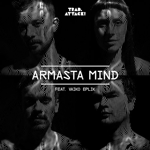 Armasta mind Trad.Attack! feat. Vaiko Eplik