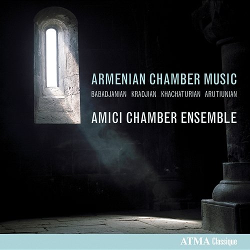 Armenian Chamber Music Amici Chamber Ensemble, Isabel Bayrakdarian, Benjamin Bowman